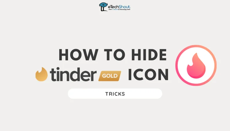 How to Hide Tinder Gold Icon