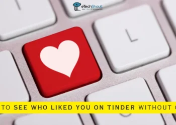 How to See Who Liked You on Tinder Without Gold