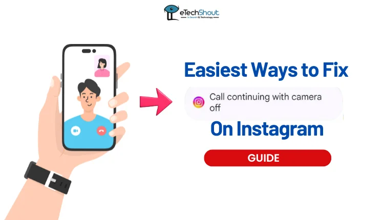 Fix Instagram Call Continuing with Camera Off Problem