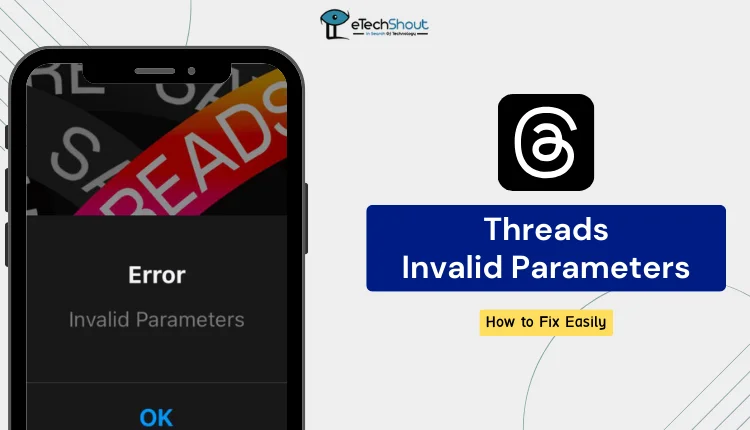 Fix Threads Invalid Parameters Error