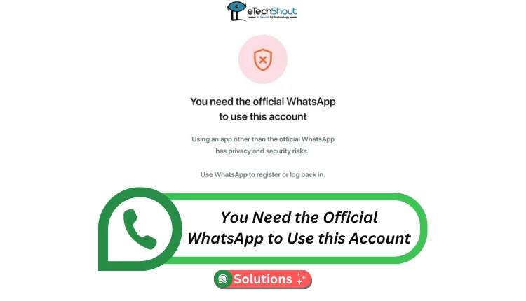 Fix You Need the Official WhatsApp to Use this Account Error