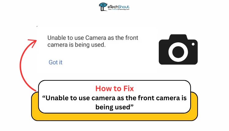 Fix unable to use camera as the front camera is being used error