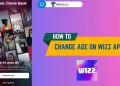 How to Change Age on Wizz App