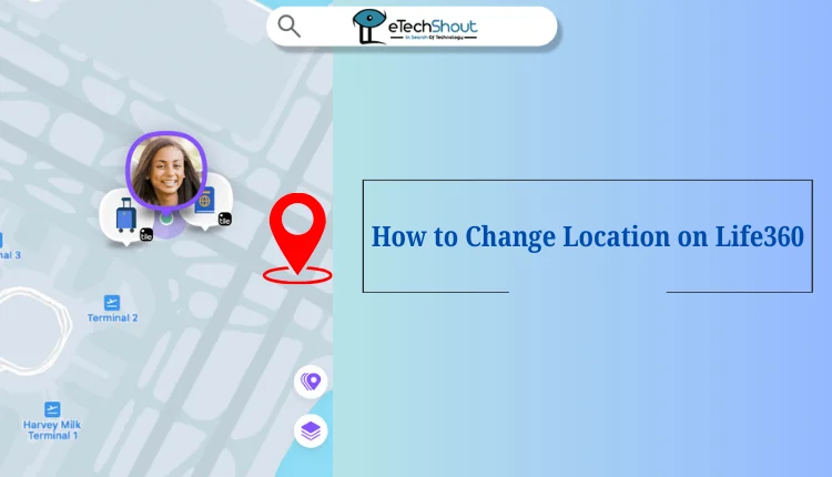 How to Change Location on Life360