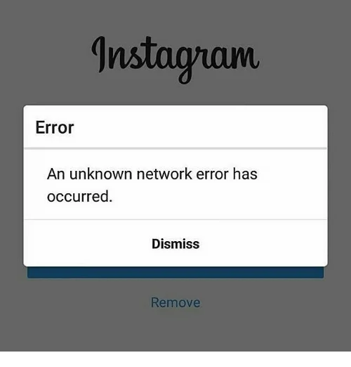 An unknown network error has occurred Instagram