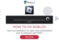 Fix Roblox Not authorized to join this experience due to privacy setting Error