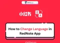 How to Change Language in RedNote App