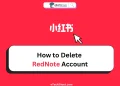 How to Delete RedNote Account