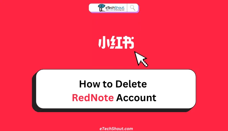 How to Delete RedNote Account