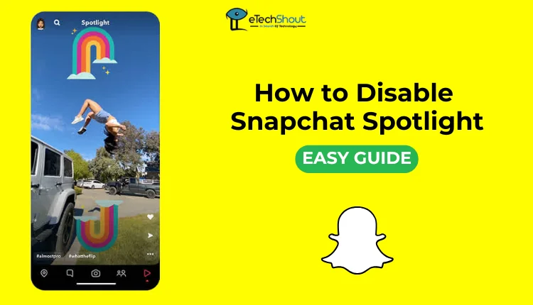 How to Disable Snapchat Spotlight