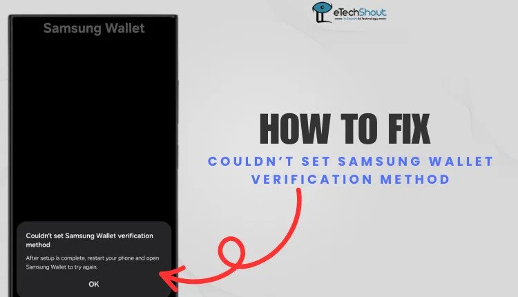 How to Fix Couldn’t Set Samsung Wallet Verification Method