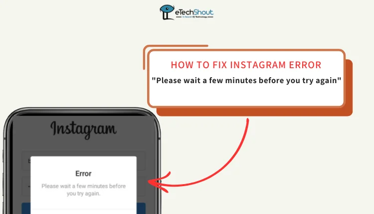 How to Fix Instagram Please wait a few minutes before you try again Error