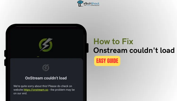 How to Fix Onstream couldn't load error