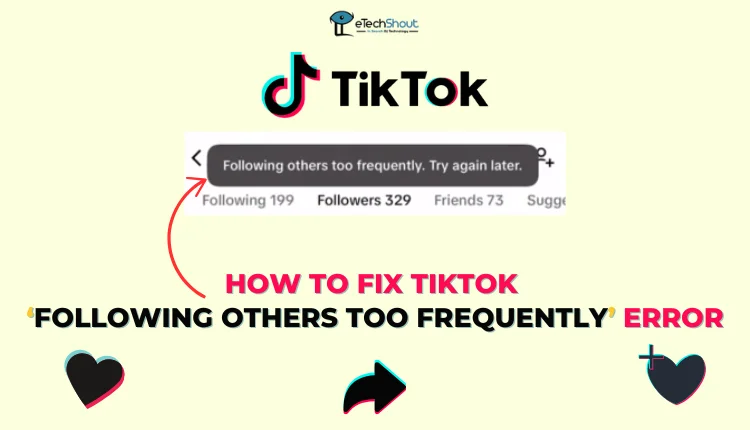 How to Fix TikTok following others too frequently Error