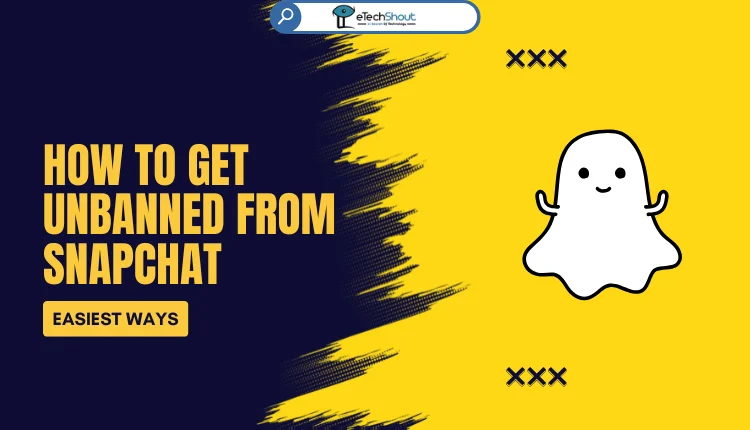 How to Get Unbanned from Snapchat