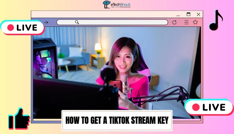 How to Get a TikTok Stream Key