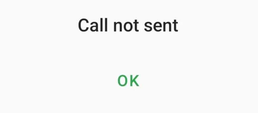 "Call Not Sent" error message displayed on a smartphone dialer screen