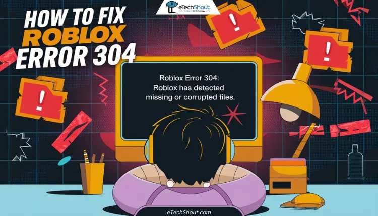 "A frustrated gamer looking at a computer screen displaying 'Roblox Error 304: Missing or Corrupted Files'