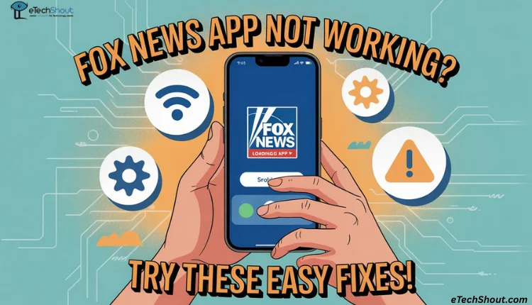 Step-by-step guide to fix Fox News App Not Working issue on Android and iOS