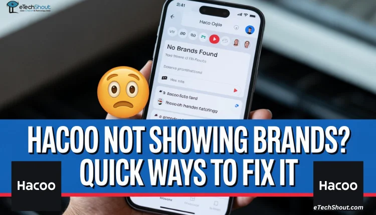 Quick to fix the Hacoo app not showing brand names in search or filters