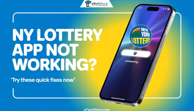 Guide to fix NY Lottery app not working issues on Android and iPhone