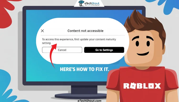 Guide to fix the "Content not accessible" error in Roblox by updating content maturity settings