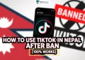 Guide to use TikTok in Nepal after the government ban