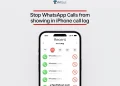 Simple guide to stop WhatsApp calls from appearing in iPhone call log