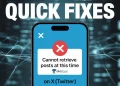 Step-by-step guide to fix "Cannot retrieve posts at this time" error on X (Twitter)