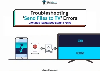 Troubleshooting guide to fix common Send Files to TV app errors and connection issues
