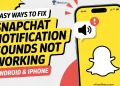 Fix Snapchat notification sound not working on Android and iPhone