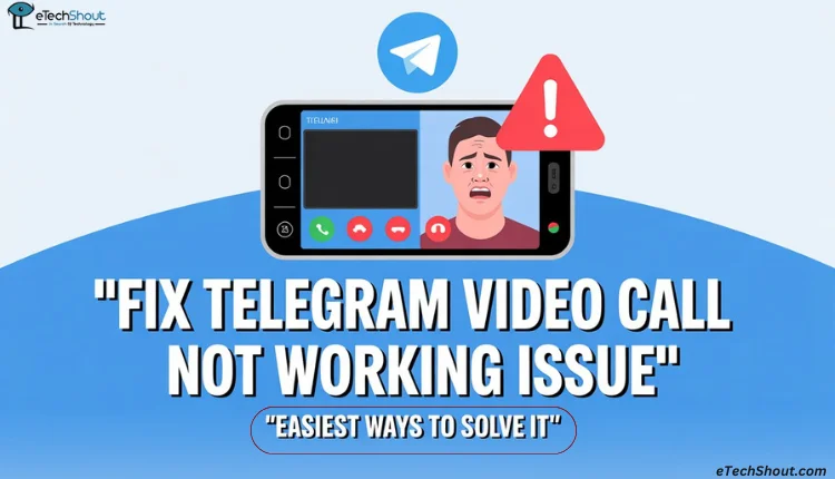 Troubleshooting guide to fix Telegram video call not working issue on Android and iOS
