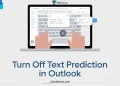 Step-by-step guide to disable text prediction in Outlook and stop unwanted suggestions while typing emails