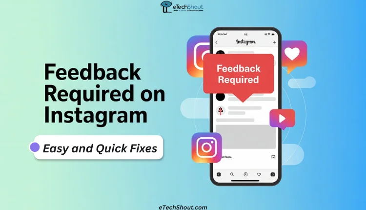-by-step guide to fix the Instagram Feedback Required error