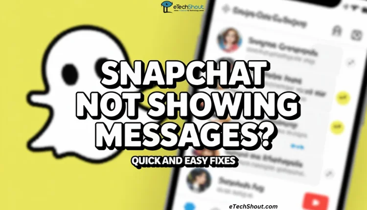 Fix Snapchat not showing messages with easy troubleshooting methods