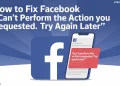 Guide to fix Facebook “Can't perform the action you requested. Try again later” error on app and Lite version