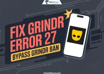 Fix Grindr Error 27 with simple steps to bypass account ban