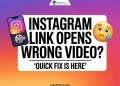 Fix the Instagram link opens wrong video issue with easy troubleshooting steps