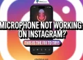 Step by step guide to fix microphone not working issue on Instagram for Android and iPhone