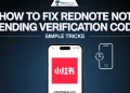 How to fix RedNote not sending verification code with easy troubleshooting guide