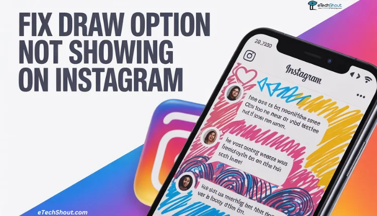 Quick guide to fix the Draw option not showing in Instagram DMs
