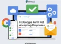How to Fix Google Form Not Accepting Responses guide showing steps for owners and respondents