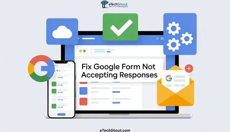 How to Fix Google Form Not Accepting Responses guide showing steps for owners and respondents
