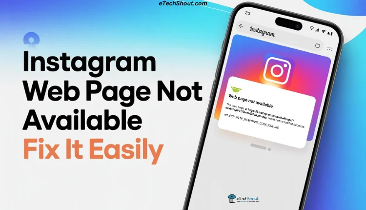 Troubleshooting way to fix the “Web Page Not Available” error on Instagram for Android and iPhone