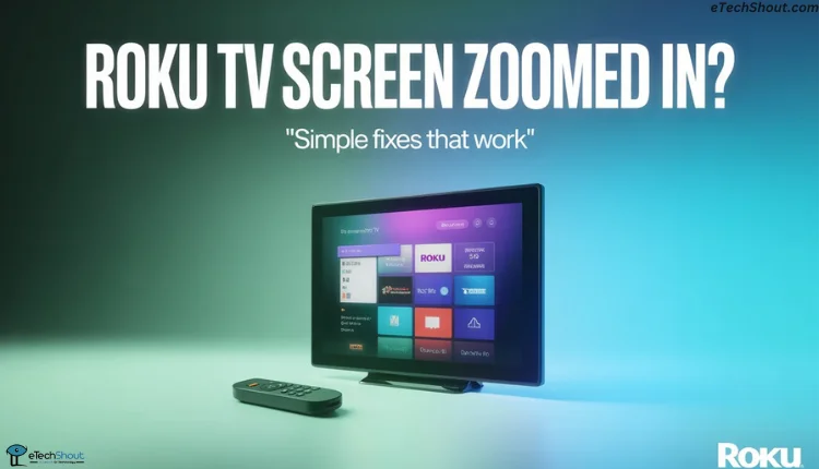 Step-by-step guide to fix Roku TV screen zoomed-in issue