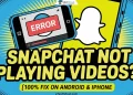 Quick guide to fix Snapchat not playing videos on Android and iPhone
