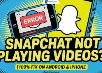 Quick guide to fix Snapchat not playing videos on Android and iPhone