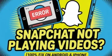 Quick guide to fix Snapchat not playing videos on Android and iPhone