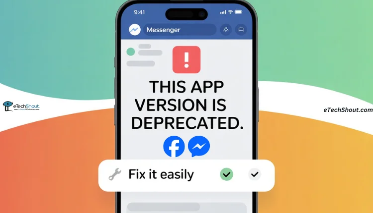 Step-by-step guide to fix “This App Version is Deprecated” error on Facebook Messenger for iPhone and Android