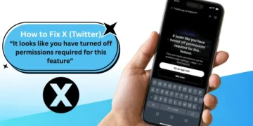 Fix X (Twitter) “It Looks Like You Have Turned Off Permissions Required for This Feature” error on Android and iPhone